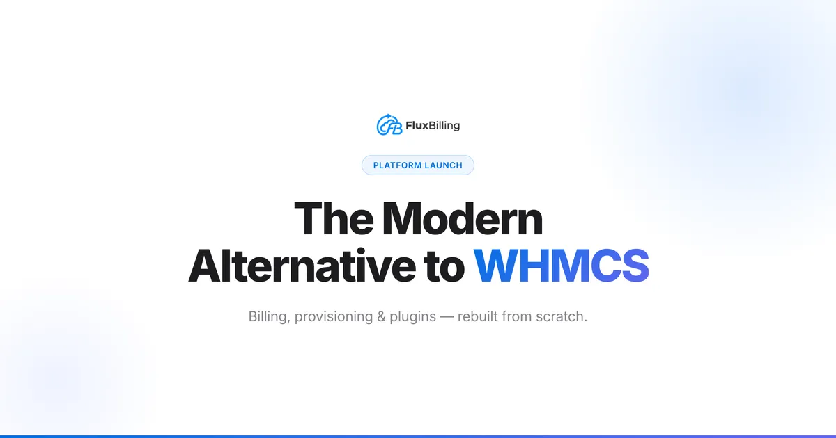 Introducing FluxBilling: The Modern Alternative to WHMCS and EasyDCIM