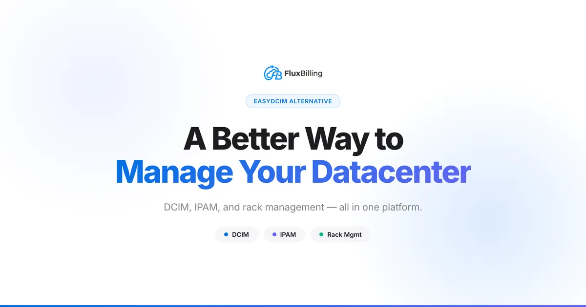 EasyDCIM Alternative: Why FluxBilling Includes DCIM Free
