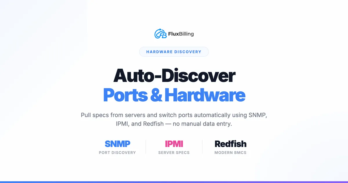 Auto-Discovering Hardware and Network Ports: SNMP, IPMI, and Redfish in Your Billing Platform
